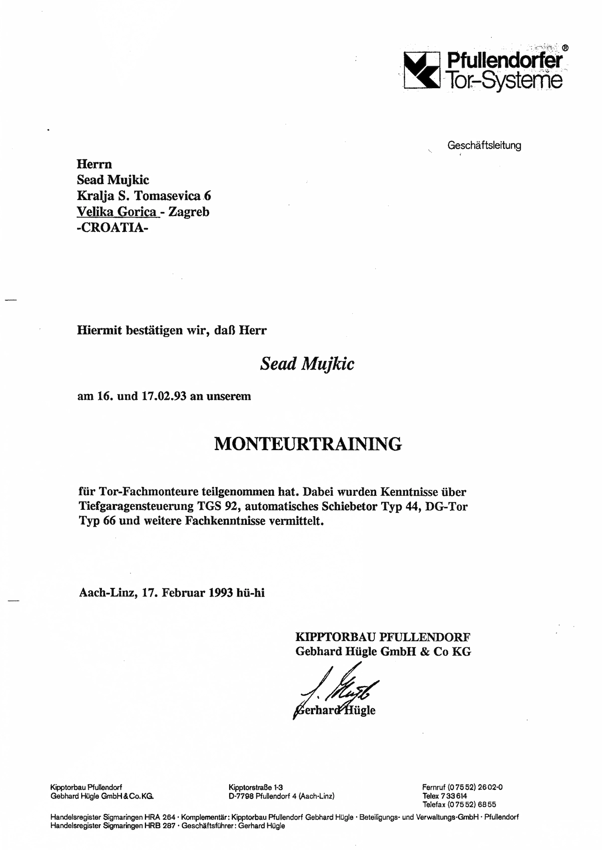 Potvrda o pohađanju Monteurtraining programa kod Kipptorbau Pfullendorf - Pfullendorfer Tor-Systeme, Aach-Linz, veljača 1993. Stručno osposobljavanje za montažu automatskih garažnih vrata TGS 92, kliznih vrata Tip 44 i DG-Tor Tip 66. Izdao Gerhard Hügle, Geschäftsleitung.